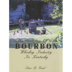  The Evolution of the Bourbon Whiskey Industry in Kentucky 