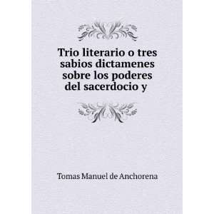   sobre los poderes del sacerdocio y .: Tomas Manuel de Anchorena: Books