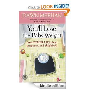 Youll Lose the Baby Weight Dawn Meehan  Kindle Store