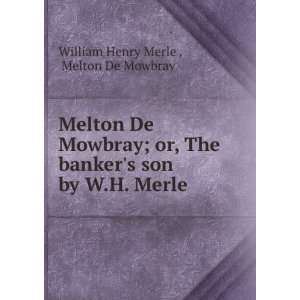   son by W.H. Merle. Melton De Mowbray William Henry Merle  Books