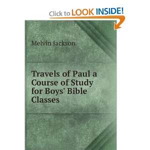   Paul a Course of Study for Boys Bible Classes Melvin Jackson Books