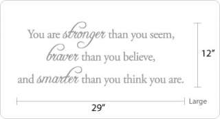 You are stronger than you seem, braver than you believe.. Vinyl Wall 