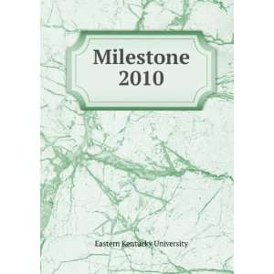  Milestone. 2010 Eastern Kentucky University Books