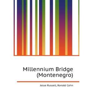  Millennium Bridge (Montenegro) Ronald Cohn Jesse Russell Books