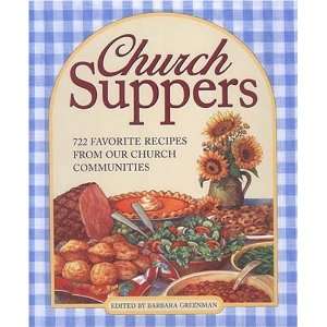  Church Suppers 722 Favorite Recipes from Our Church 