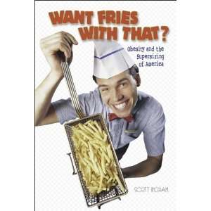  Want Fries with That?: Obesity and the Supersizing of 