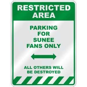   PARKING FOR SUNEE FANS ONLY  PARKING SIGN