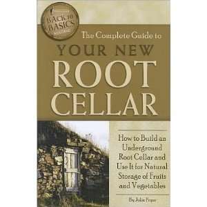 Guide To Your New Root Cellar How to Build an Underground Root Cellar 