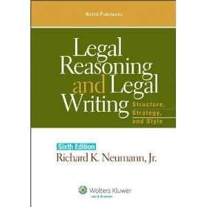  By Jr., Richard K. Neumann Legal Reasoning and Legal 