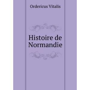  Histoire de Normandie Ordericus Vitalis Books