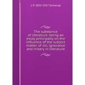  The substance of literature: being an essay principally on 