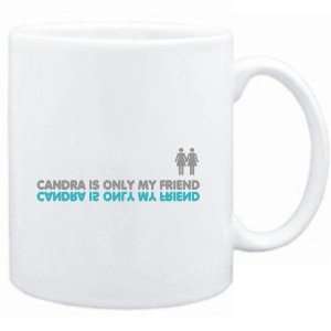  Mug White  Candra is only my friend  Female Names 