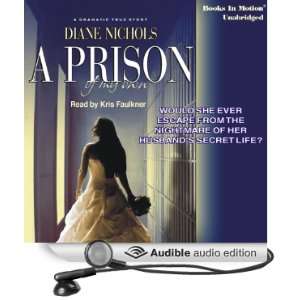  A Prison of My Own: A True Story of Redemption & Forgiveness 