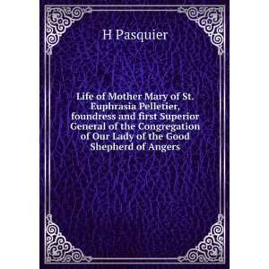   of Our Lady of the Good Shepherd of Angers: H Pasquier: Books
