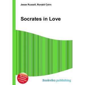  Socrates in Love: Ronald Cohn Jesse Russell: Books
