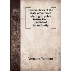 General laws of the state of Vermont relating to public instruction 