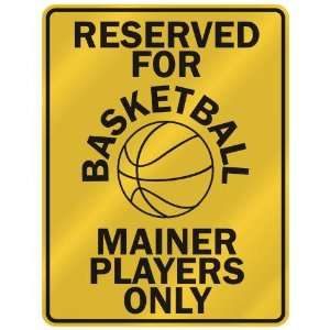   FOR  B ASKETBALL MAINER PLAYERS ONLY  PARKING SIGN STATE MAINE