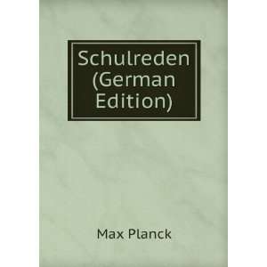    Schulreden (German Edition) (9785877485327) Max Planck Books