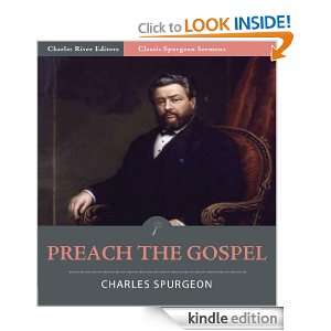  Spurgeon Sermons: Preach the Gospel (Illustrated): Charles Spurgeon 