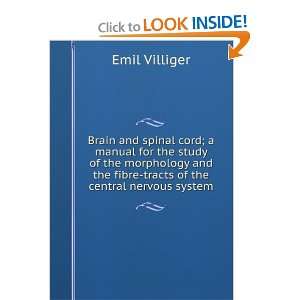 Brain and spinal cord; a manual for the study of the morphology and 