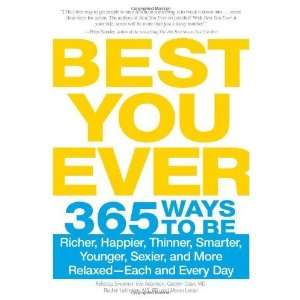  Best You Ever 365 Ways to be Richer, Happier, Thinner 