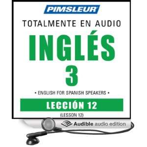 ESL Spanish Phase 3, Unit 12 Learn to Speak and Understand English as 