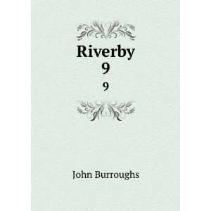  Riverby. 9 John Burroughs Books