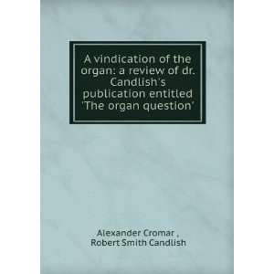   The organ question. Robert Smith Candlish Alexander Cromar  Books