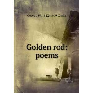  Golden rod poems George W. 1842 1909 Crofts Books