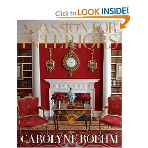   for Interiors: A Private Tour [Hardcover]: Carolyne Roehm: Books