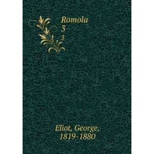  Romola. 3 George, 1819 1880 Eliot Books