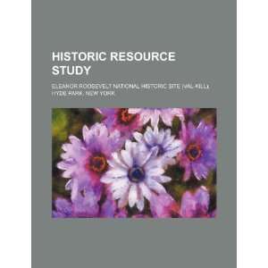  Historic resource study: Eleanor Roosevelt National 