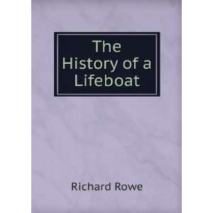  The History of a Lifeboat Richard Rowe Books
