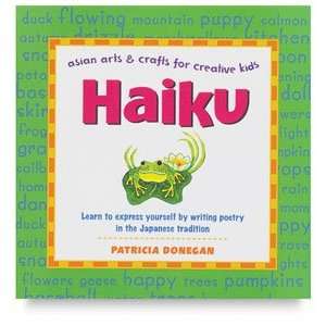  Asian Arts and Crafts for Creative Kids   Haiku Book: Arts 