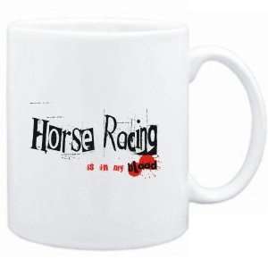  Mug White  Horse Racing IS IN MY BLOOD  Sports Sports 
