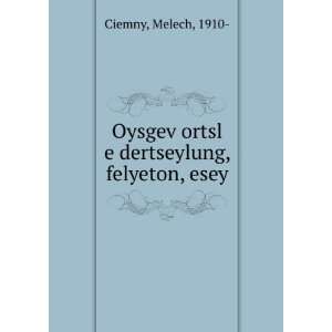   £ortsl e dertseylung, felyeton, esey Melech, 1910  Ciemny Books