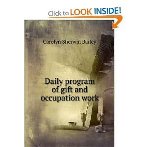   program of gift and occupation work Carolyn Sherwin Bailey Books