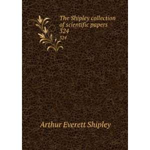   collection of scientific papers. 324 Arthur Everett Shipley Books