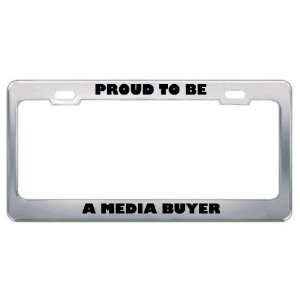 Rather Be A Media Buyer Profession Career License Plate Frame Tag 