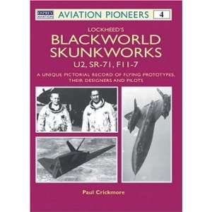  Lockheeds Blackworld Skunk Works The U2, SR 71 and F 117 