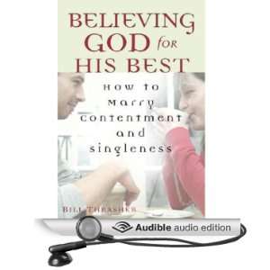 Believing God for His Best How to Marry Contentment and Singleness