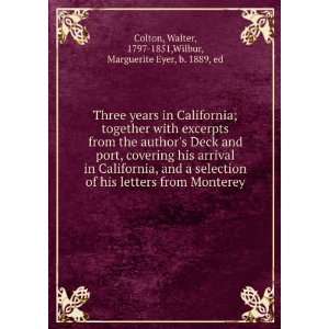   letters from Monterey. Walter Wilbur, Marguerite Eyer, Colton Books