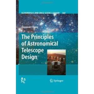  The Principles of Astronomical Telescope Design 