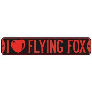   I LOVE FLYING FOX  STREET SIGN
