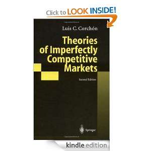 Theories of Imperfectly Competitive Markets Luis C. Corchon  