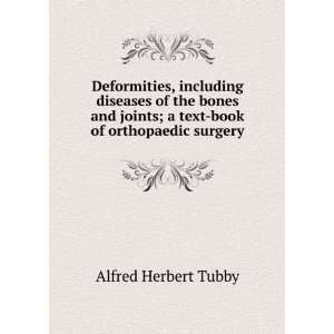   text book of orthopaedic surgery Alfred Herbert Tubby Books