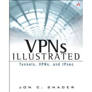   and IPsec Tunnels, VPNs, and IPsec [Paperback] Jon C. Snader Books