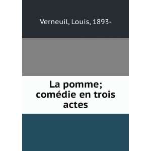  La pomme; comÃ©die en trois actes Louis, 1893  Verneuil Books