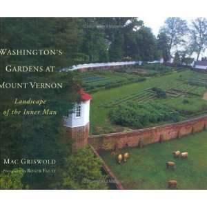   Washingtons Gardens at Mount Vernon [Hardcover] Mac Griswold Books