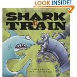 Shark vs. Train by Chris Barton and Tom Lichtenheld (Apr 1, 2010)